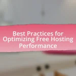 Best Practices for Optimizing Free Hosting Performance