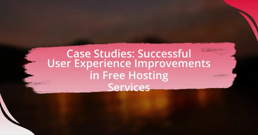 Case Studies: Successful User Experience Improvements in Free Hosting Services