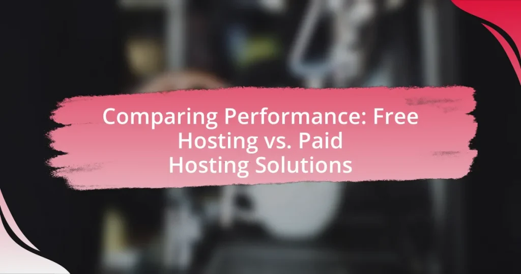 Comparing Performance: Free Hosting vs. Paid Hosting Solutions