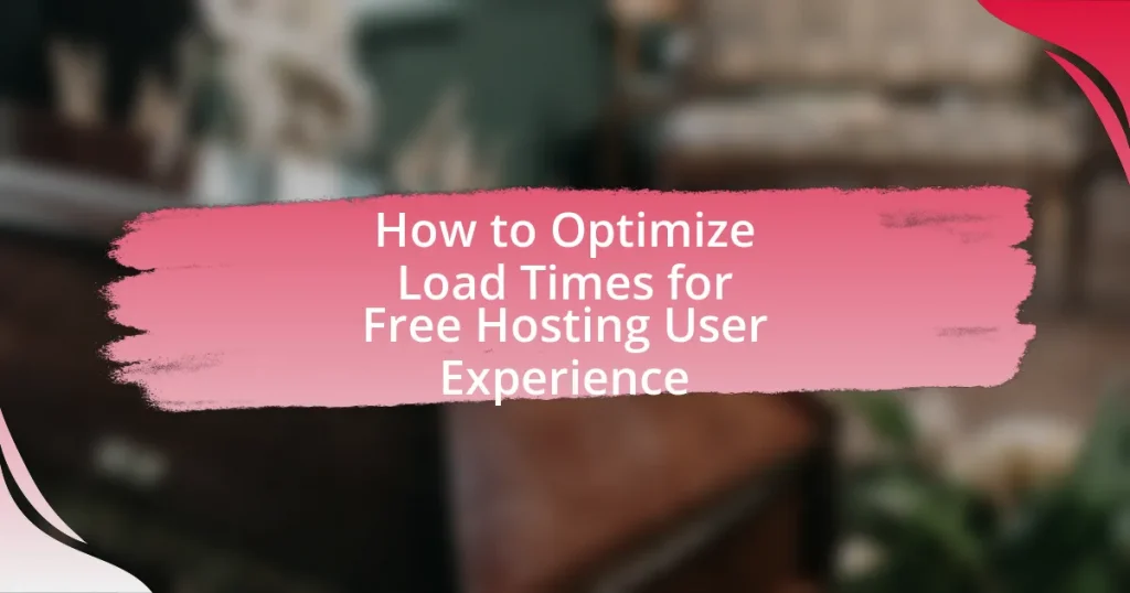 How to Optimize Load Times for Free Hosting User Experience