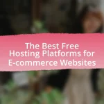 The Best Free Hosting Platforms for E-commerce Websites