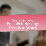 The Future of Free Web Hosting: Trends to Watch