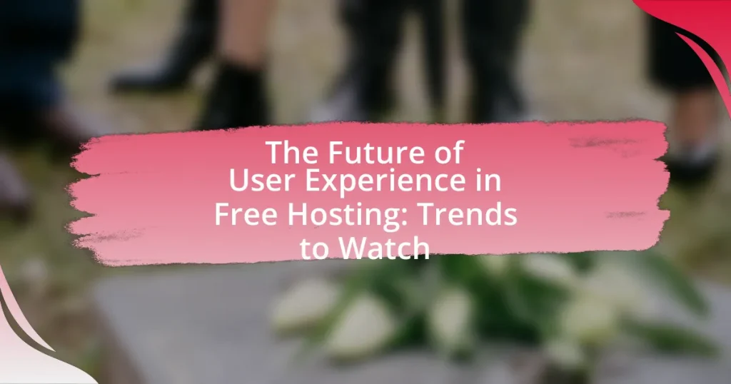 The Future of User Experience in Free Hosting: Trends to Watch