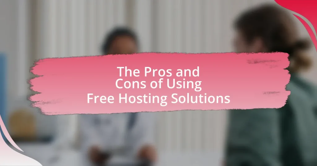 The Pros and Cons of Using Free Hosting Solutions