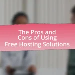The Pros and Cons of Using Free Hosting Solutions