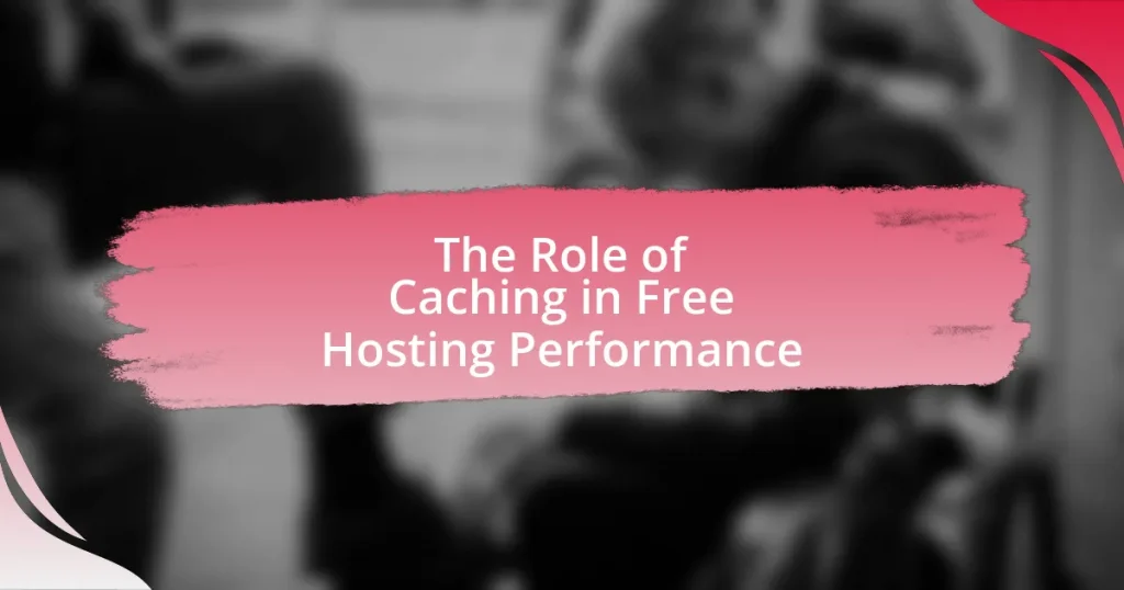 The Role of Caching in Free Hosting Performance
