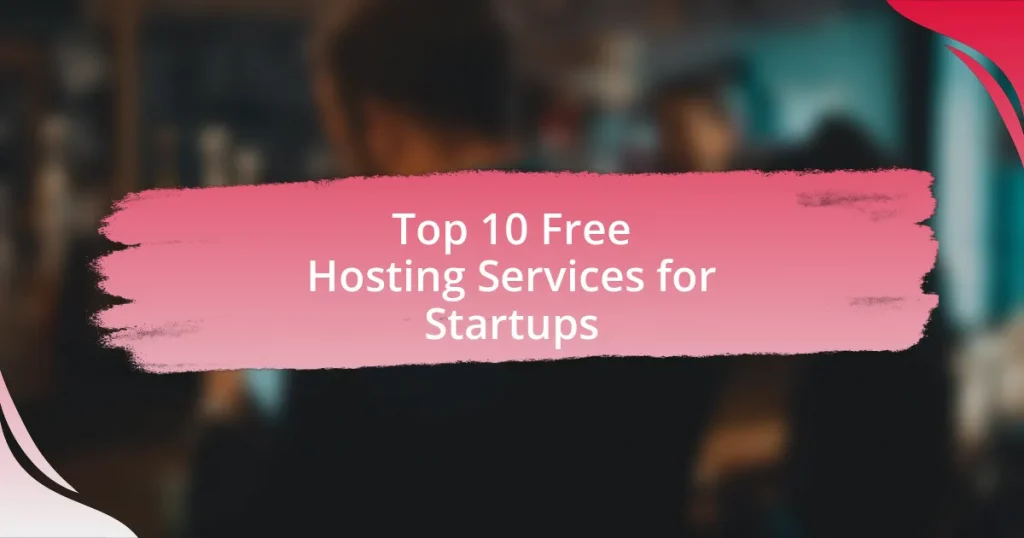 Top 10 Free Hosting Services for Startups