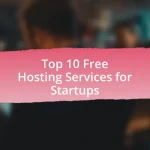 Top 10 Free Hosting Services for Startups