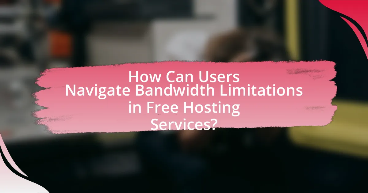 How Can Users Navigate Bandwidth Limitations in Free Hosting Services?