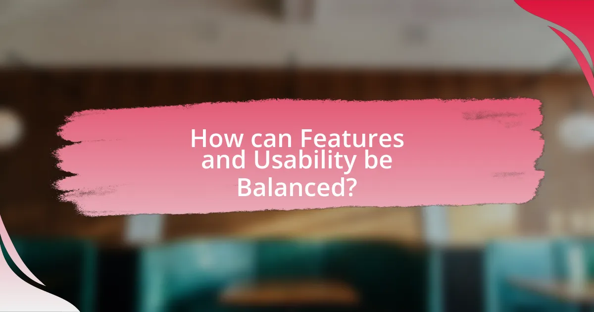 How can Features and Usability be Balanced?