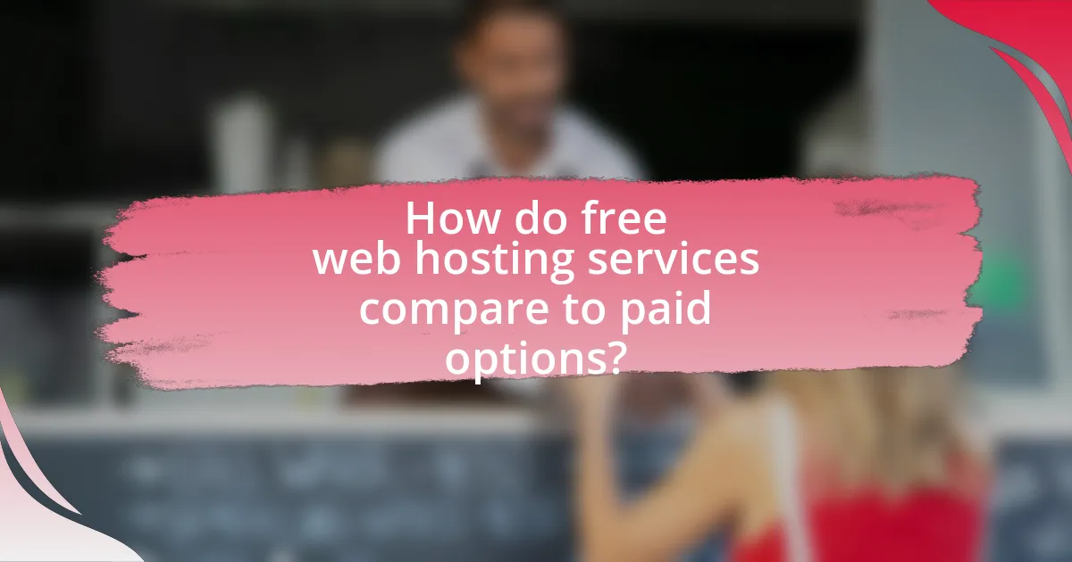 How do free web hosting services compare to paid options?