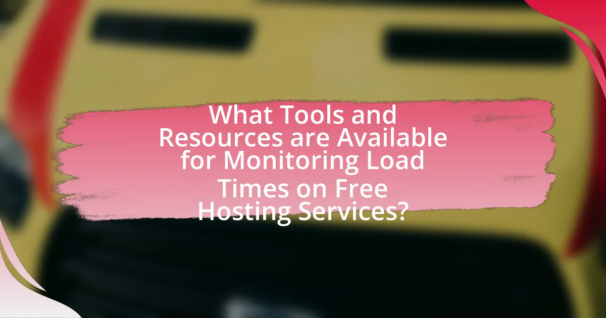 What Tools and Resources are Available for Monitoring Load Times on Free Hosting Services?