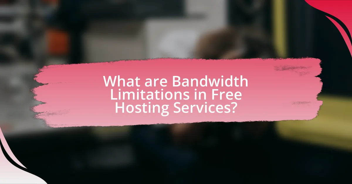 What are Bandwidth Limitations in Free Hosting Services?