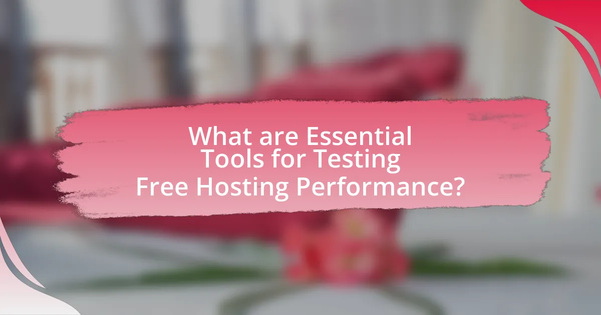 What are Essential Tools for Testing Free Hosting Performance?