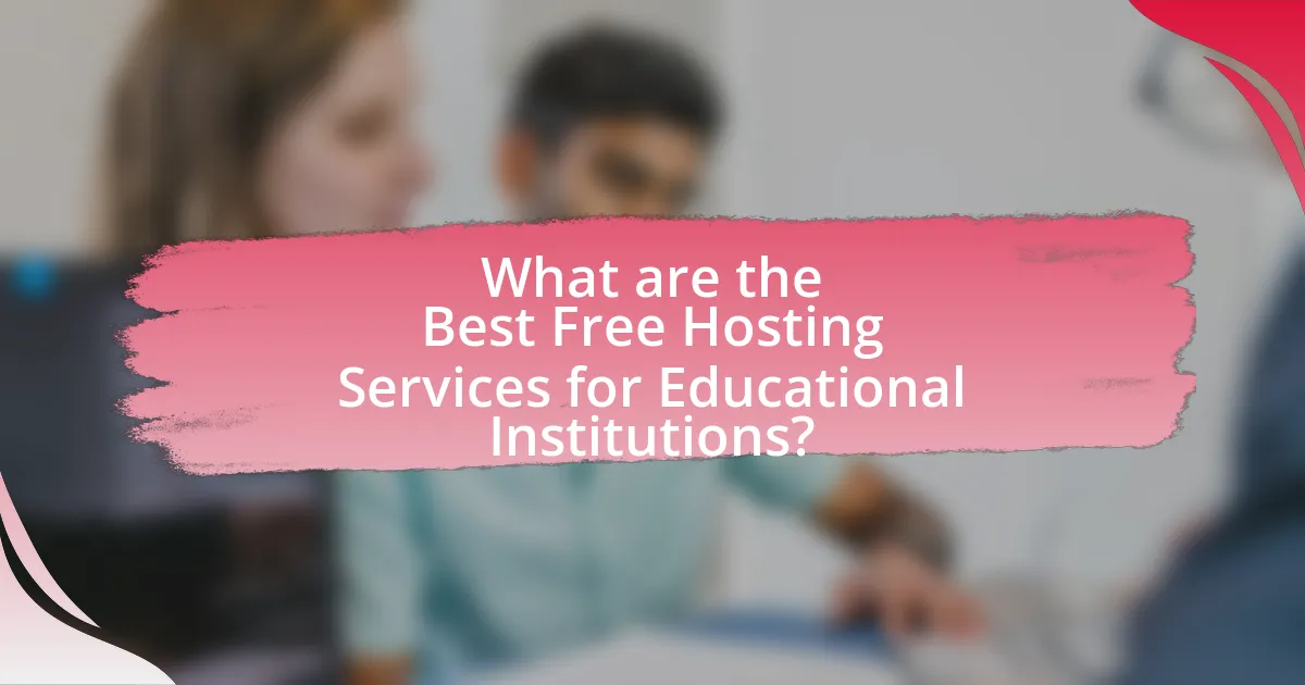 What are the Best Free Hosting Services for Educational Institutions?