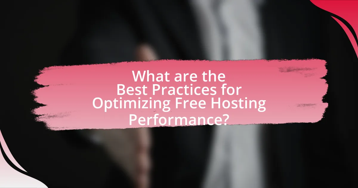 What are the Best Practices for Optimizing Free Hosting Performance?
