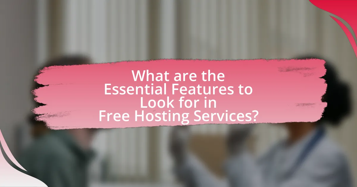 What are the Essential Features to Look for in Free Hosting Services?