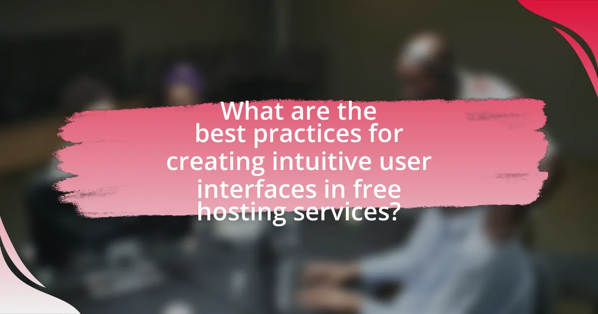 What are the best practices for creating intuitive user interfaces in free hosting services?