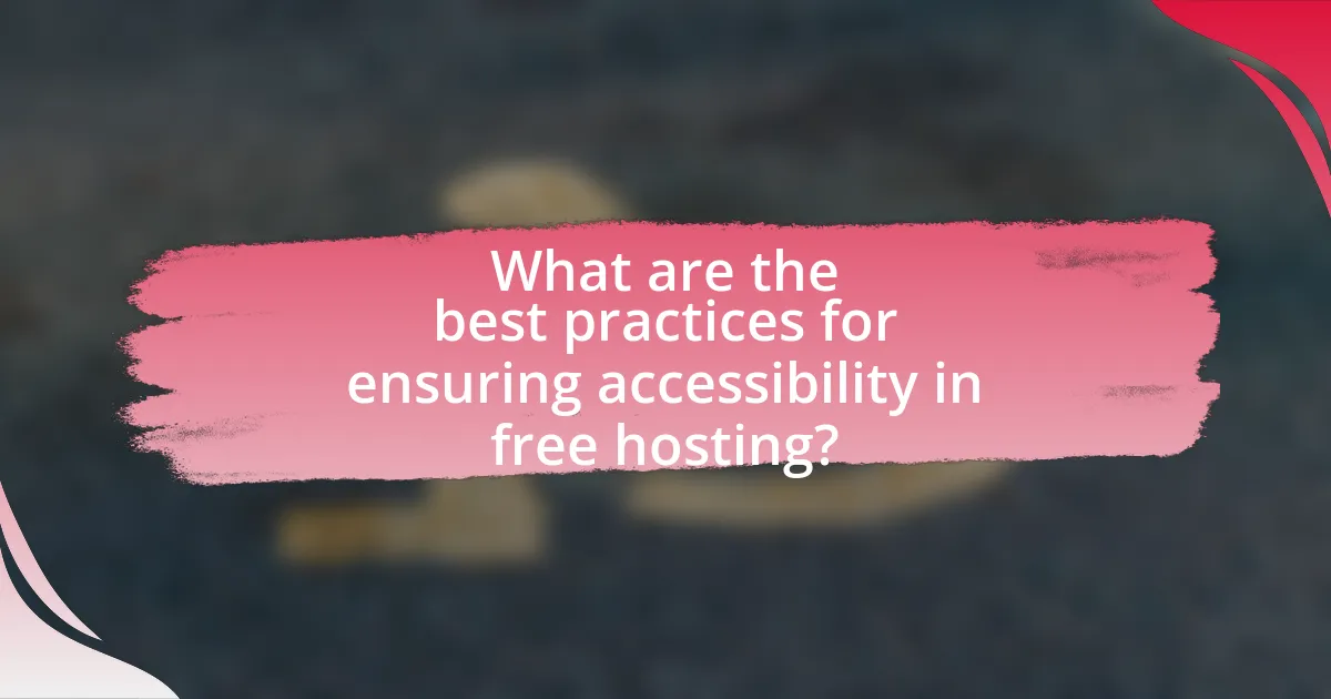 What are the best practices for ensuring accessibility in free hosting?