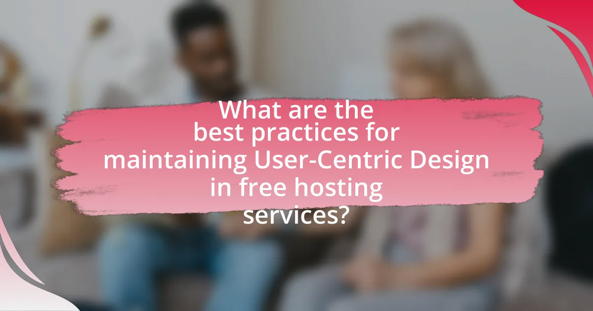 What are the best practices for maintaining User-Centric Design in free hosting services?