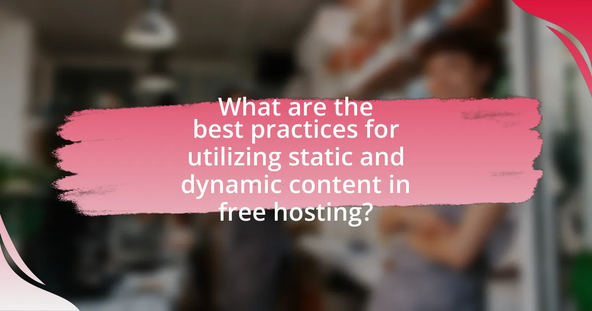 What are the best practices for utilizing static and dynamic content in free hosting?