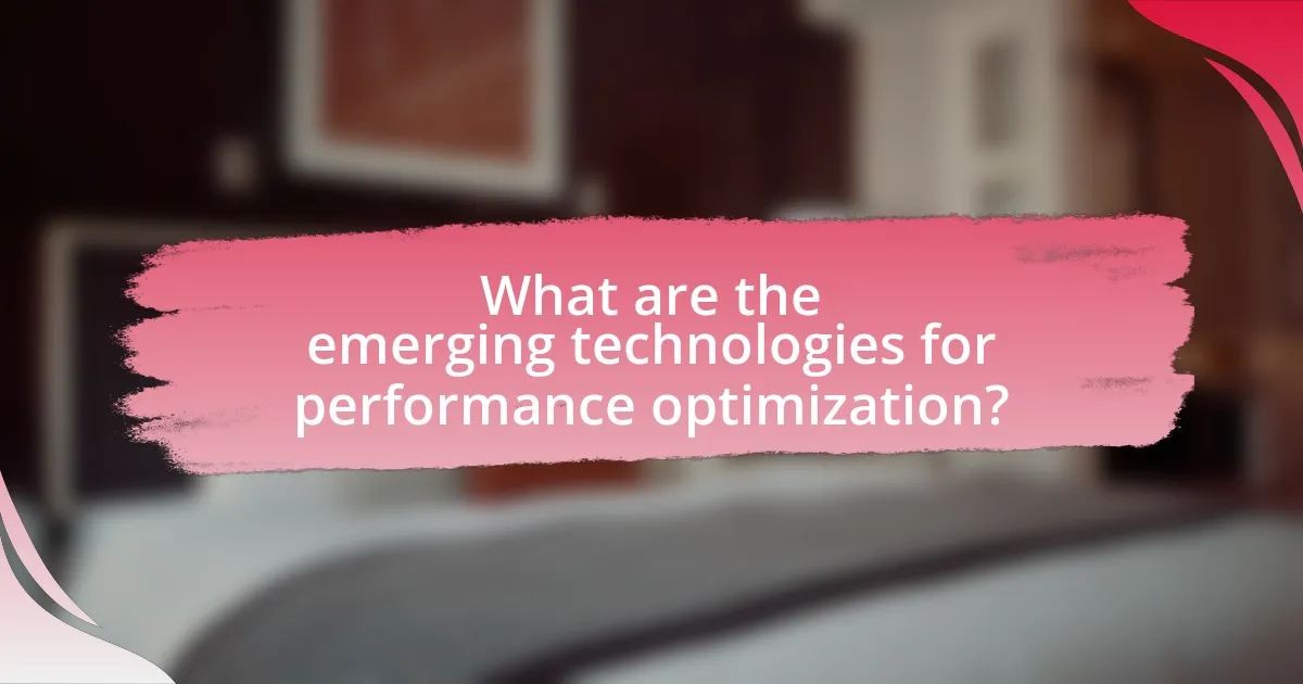 What are the emerging technologies for performance optimization?
