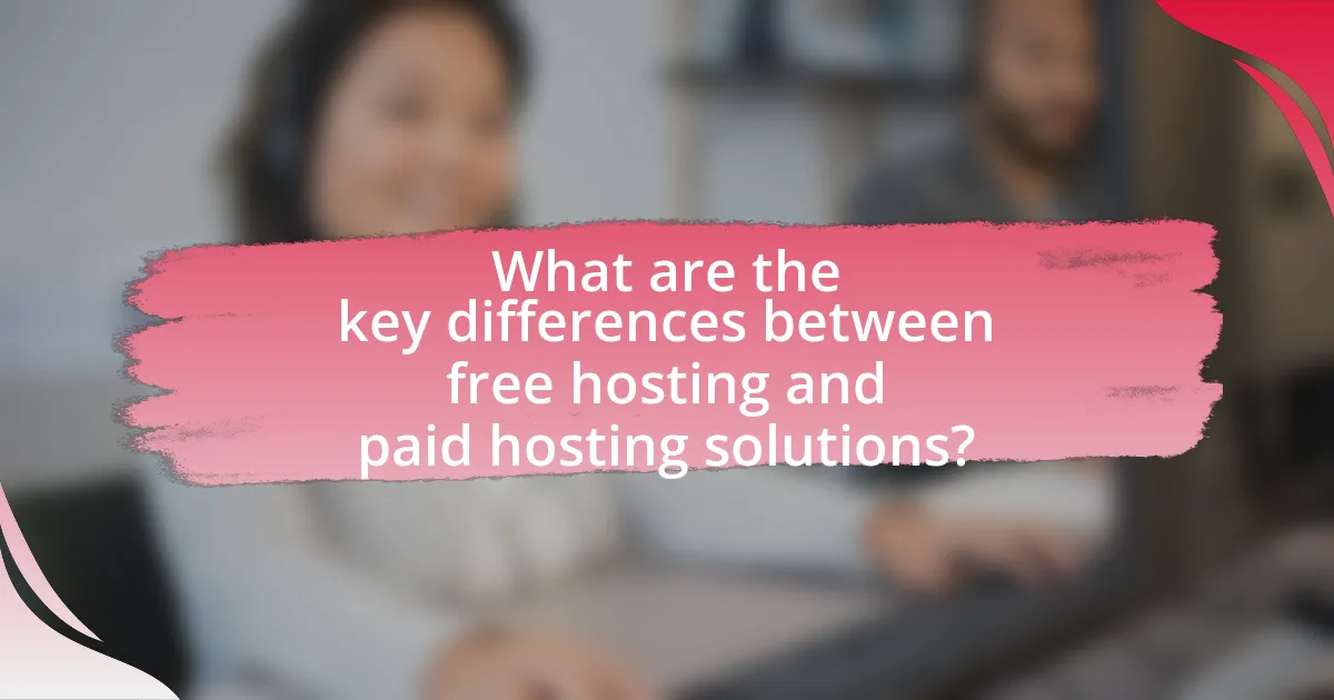 What are the key differences between free hosting and paid hosting solutions?