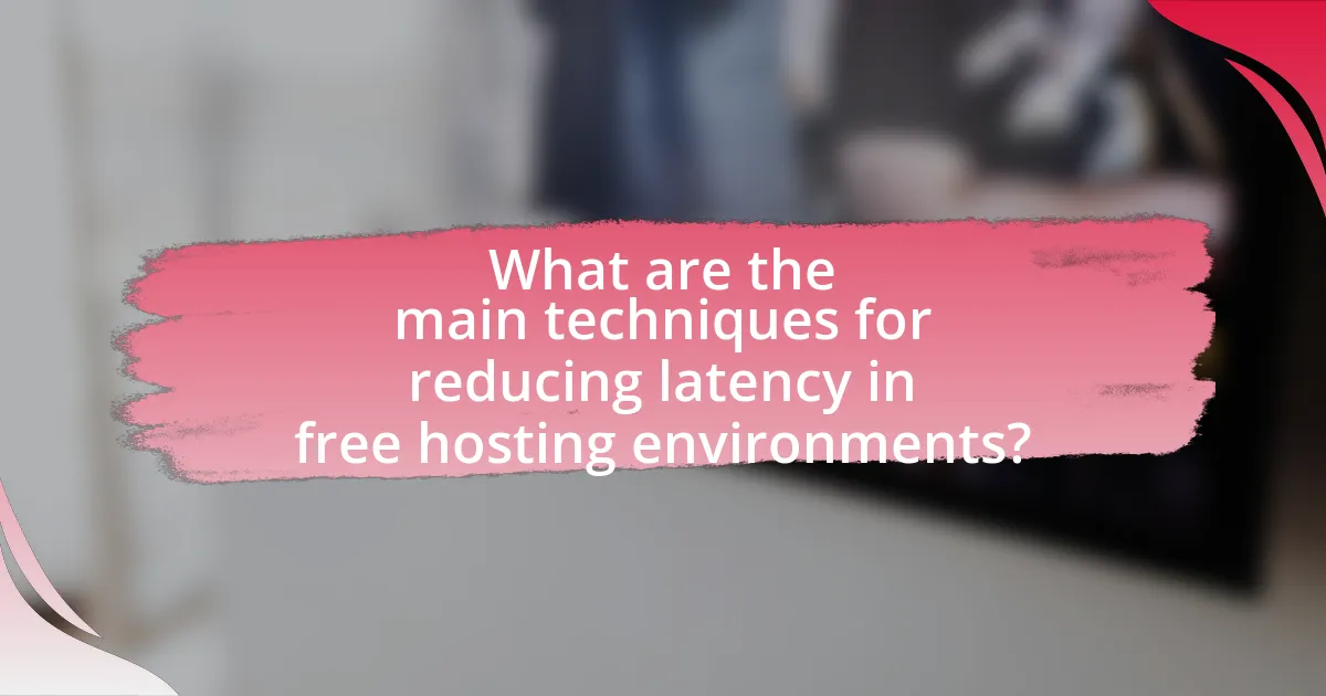 What are the main techniques for reducing latency in free hosting environments?