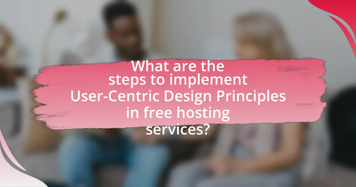 What are the steps to implement User-Centric Design Principles in free hosting services?
