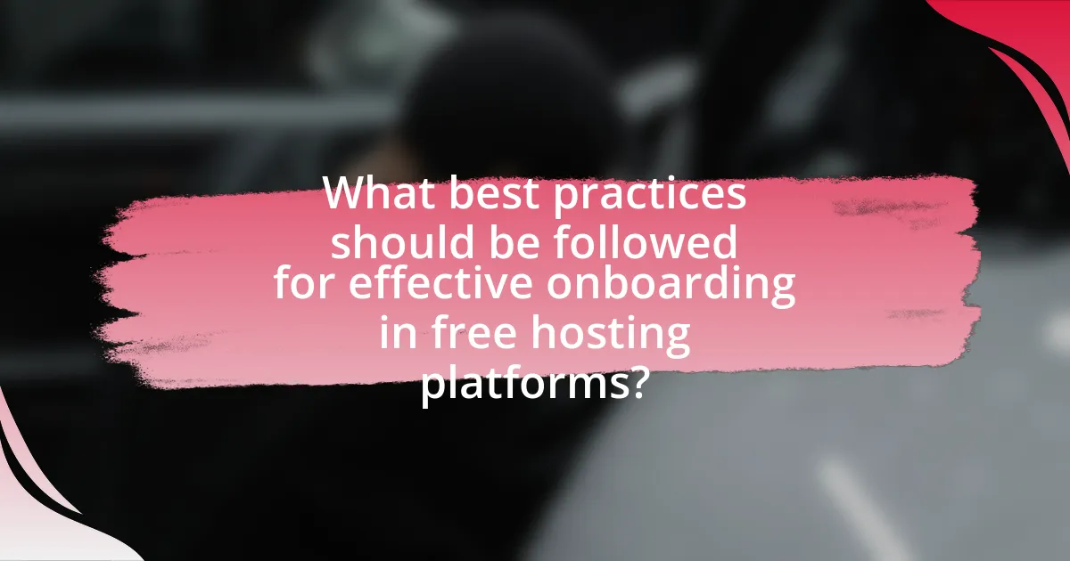 What best practices should be followed for effective onboarding in free hosting platforms?
