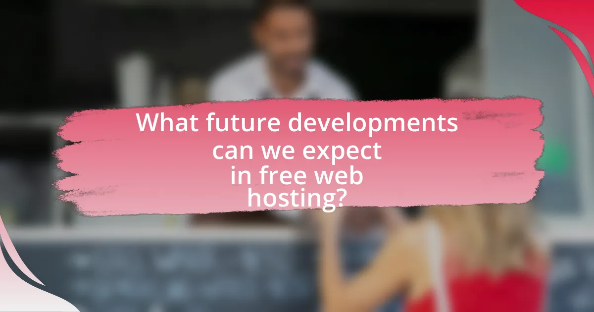 What future developments can we expect in free web hosting?
