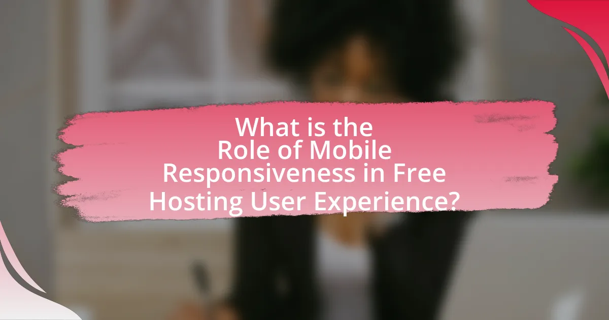 What is the Role of Mobile Responsiveness in Free Hosting User Experience?