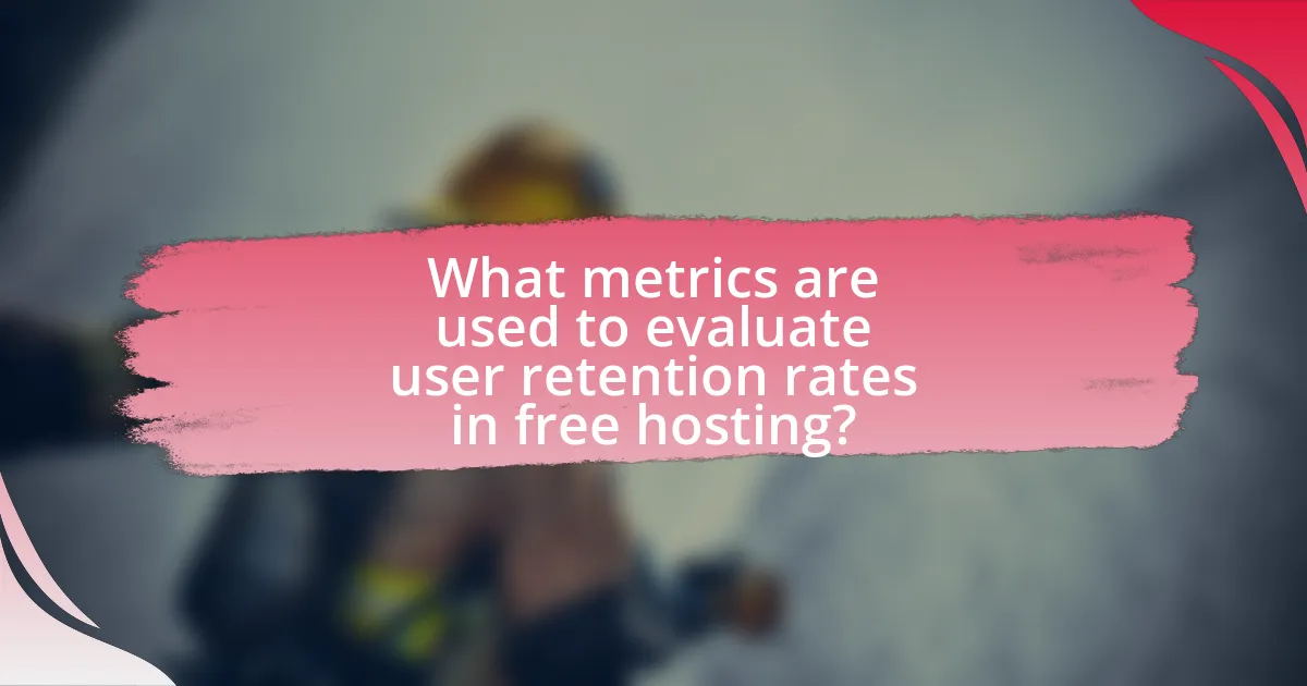 What metrics are used to evaluate user retention rates in free hosting?
