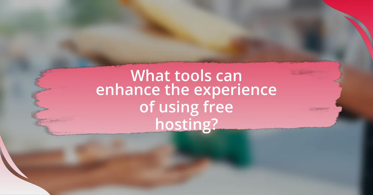 What tools can enhance the experience of using free hosting?